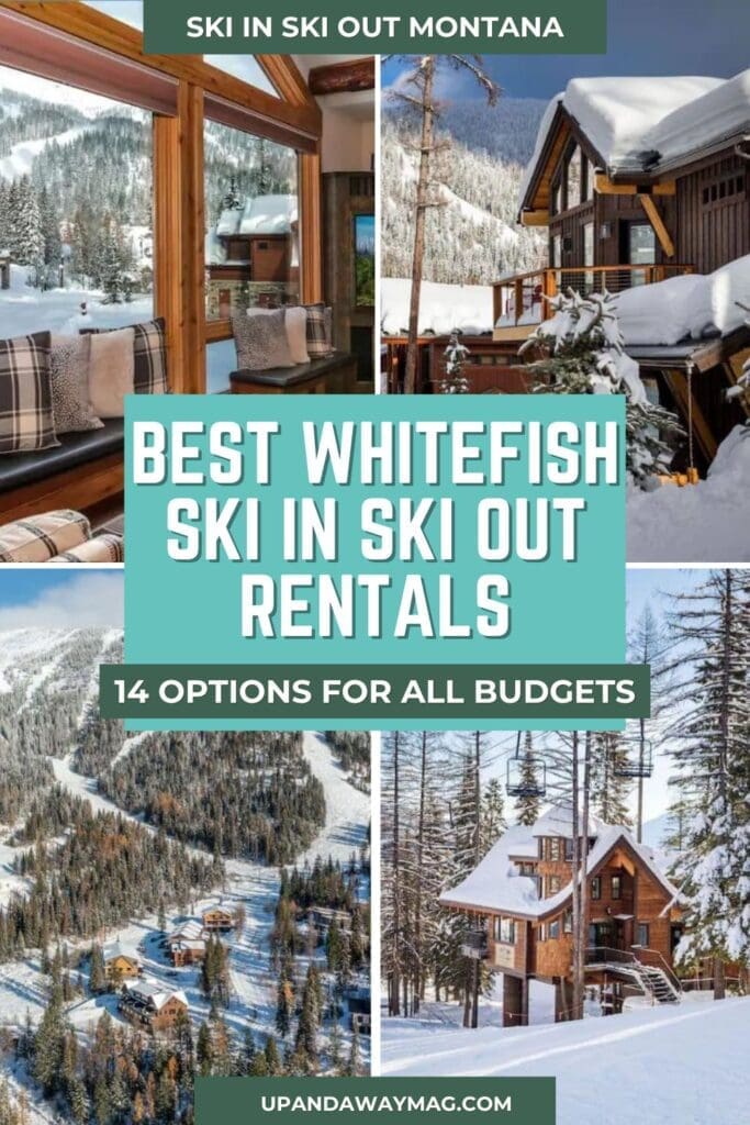 Pinterest graphic for a blog post titled "14 Best Ski In Ski Out Whitefish MT Rentals." The graphic features a collage of wintery images, including a cozy cabin with snow-covered rooftops, a view of snow-covered mountains and ski slopes, and a window seat with mountain views. The central text reads "Best Whitefish Ski In Ski Out Rentals" with a subheading, "14 Options for All Budgets," and a website URL at the bottom.