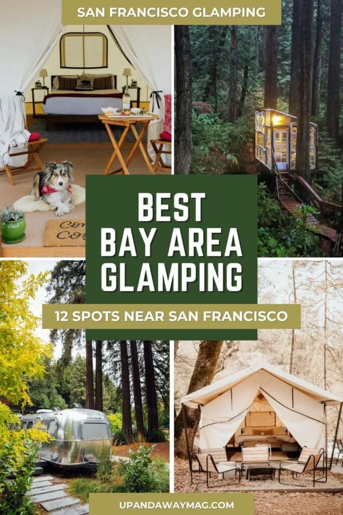 Pinterest graphic featuring various glamping setups in the Bay Area, including luxury tents, a treehouse in a redwood forest, and an Airstream trailer, with the title 'Bay Area Glamping Guide: 12 Gorgeous Spots Near San Francisco'.