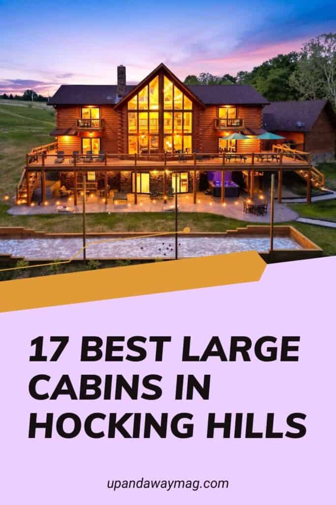 Pinterest graphic with text reading '17 Best Large Cabins in Hocking Hills' with a dusk view of an illuminated large cabin and text overlay, highlighting a vacation spot for groups in Hocking Hills, Ohio, featured on upandawaymag.com.