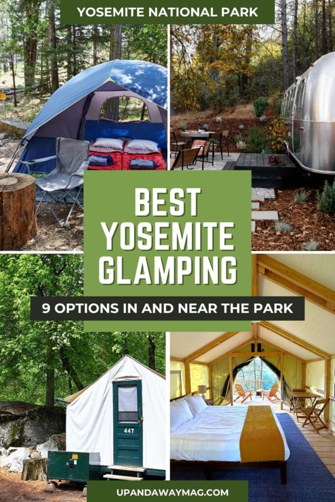 Pinterest graphic for a blog post titled 'Best Yosemite Glamping: 9 Options In and Near the Park,' featuring a collage of images including a blue and gray tent with sleeping bags inside, an Airstream trailer with an outdoor seating area in a wooded setting, a white canvas tent cabin with a green door marked '447' set among trees, and a luxury glamping tent with a bed and outdoor seating area.